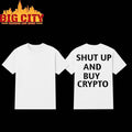 Shut Up And Buy Crypto 2025 Shirt