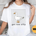 Silly Goose Shirt Got too silly Shirt Goose Tee Silly Goose Shirt Funny Shirt Gift Hoodie, Sweatshirt | RetroVerseTees.com