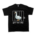 Silly Goose Sweatshirt Got Too Silly Shirt, Unisex Tshirt, Gift For Him, Gift For Her, Men'WB shield Tshirt, Women'WB...