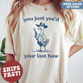 Silly Goose, Goose Shirt, You Just Yeed Your Last Haw, Silly Goose Shirt Comfort Cotton Womenswear Hoodie, Sweatshirt