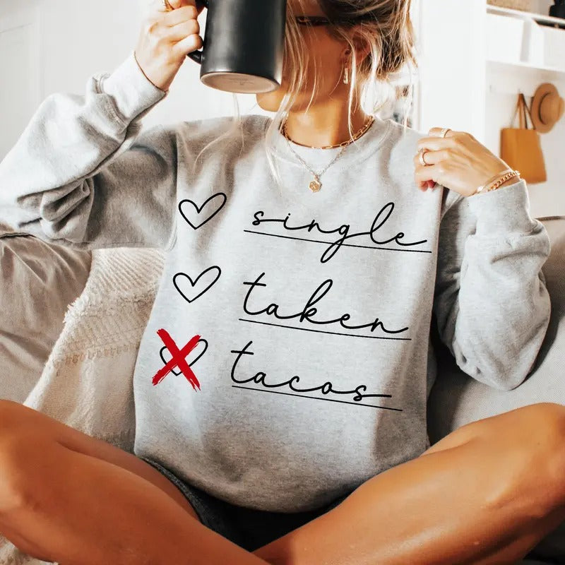 Single Taken Tacos Sweatshirt, Funny Valentine's Day T-Shirt, Hello Valentine Crewneck Unisex Hoodie | RetroVerseTees.com