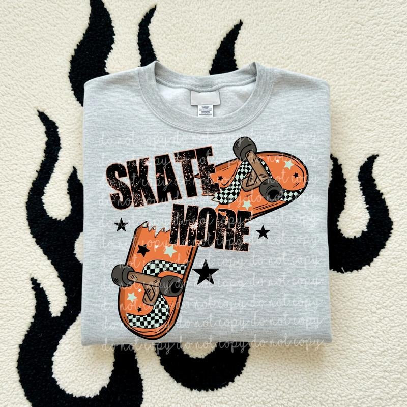Skate More DTF Transfers - THIS IS NOT A SHIRT Hoodie, Sweatshirt | RetroVerseTees.com