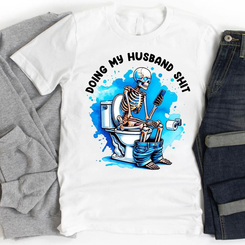 Skeleton Doing My Husband Sh!t Shirt, Gift For Husband, Anniversary Gift, Gift For Him Hoodie, Sweatshirt