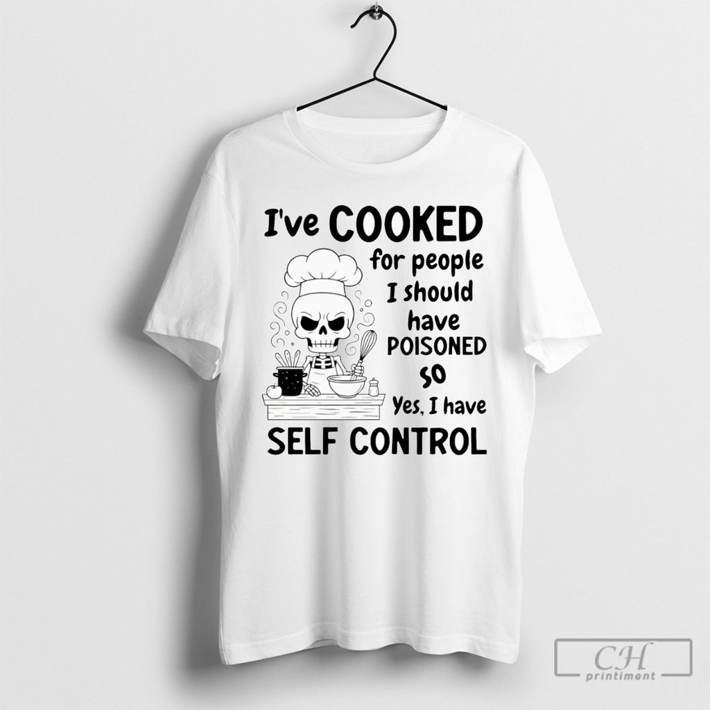 Skeleton Ive Cooked For People I Should Have Poisoned So Yes I Have Self Control