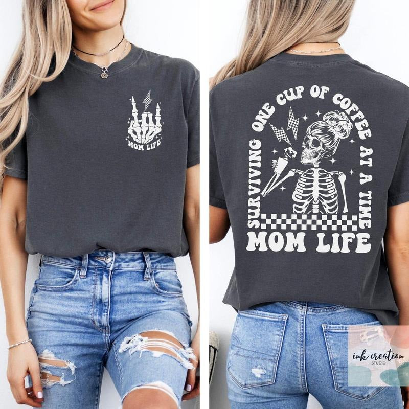 Skeleton Surviving One Cup Of Coffee At A Time Mom Life 2 Sides Shirt, Motherhood Rock Skeleton Shirt, Mom Coffee Lover...