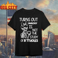 Skeleton Turns Out Analogy Is Not The Study Of Buttholes shirt