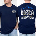 Slammin Buscch Beer Shirt, Gettin Tussh Party Night Two Sides Tshirt Sweatshirt Hoodie, Funny Graphic Drinking Shirt ,...