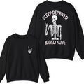 Sleep Deprived Barely Alive Gildan Unisex Both Side Printed Sweatshirt Cotton T-Shirts, Hoodie | RetroVerseTees.com