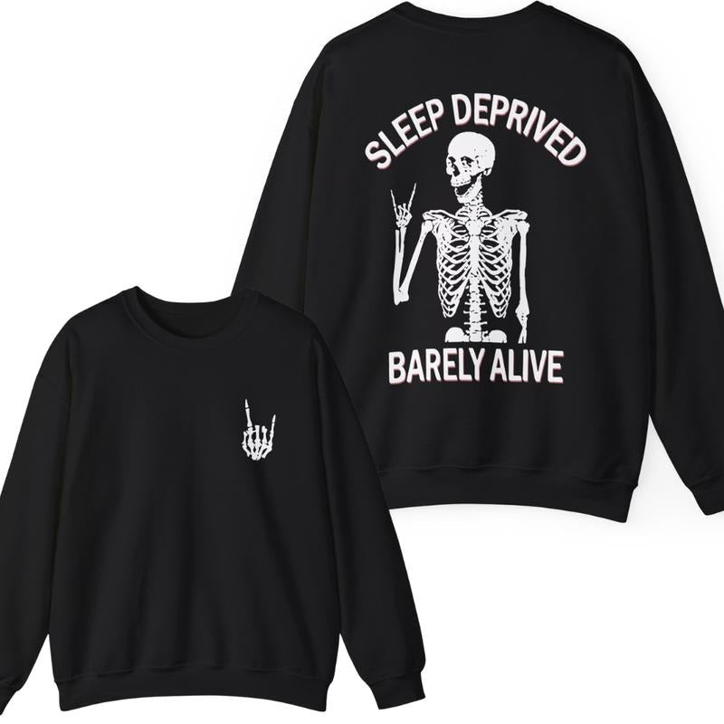 Sleep Deprived Barely Alive Gildan Unisex Both Side Printed Sweatshirt Cotton T-Shirts, Hoodie | RetroVerseTees.com