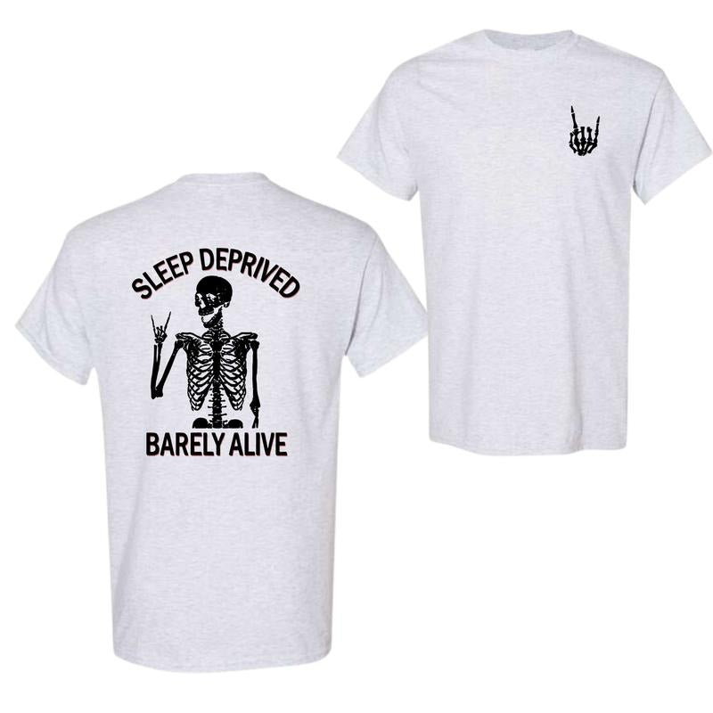 Sleep Deprived Barely Alive Unisex T-Shirt Both Side Printed Hoodie, Sweatshirt | RetroVerseTees.com
