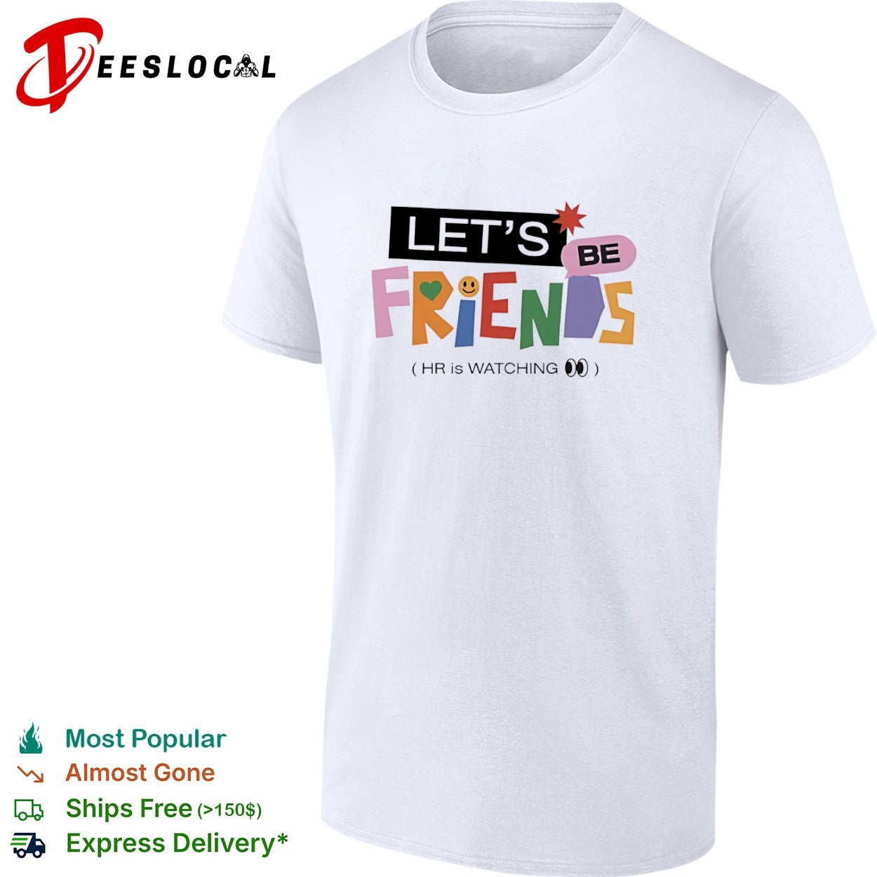 Smiley face lets be friends HR is watching shirt