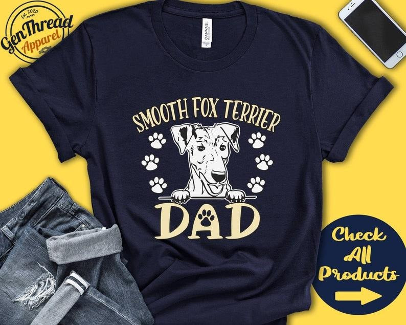 Smooth Fox Terrier Dad T Shirt Hoodie Sweater Smooth Fox Terrier Gift Papa New Dog Parent Dog Owner Lover Sweatshirt