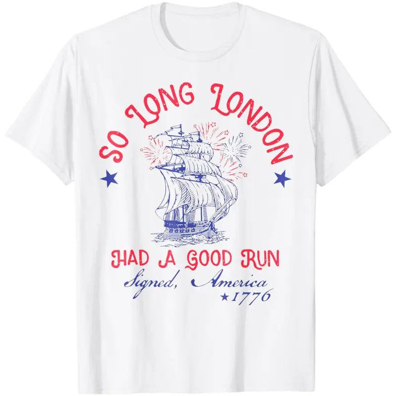 So Long London Had A Good Run Funny 4th of July T-Shirt Hoodie, Sweatshirt | RetroVerseTees.com