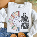 So Many Books So Little Time Sweatshirt - Ash Grey - Booktok Clean Sweatshirt T-Shirts, Hoodie | RetroVerseTees.com