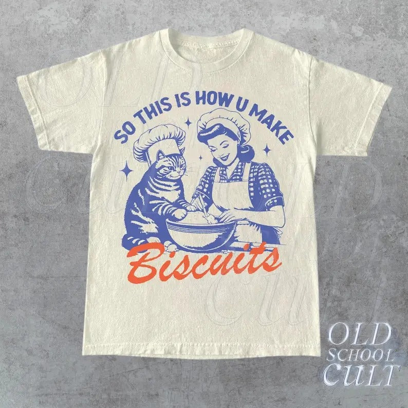So This Is How You Make Biscuits Graphic T-Shirt, Retro Unisex Adult T Shirt, Vintage Baking T Shirt, Nostalgia T Shirt,...