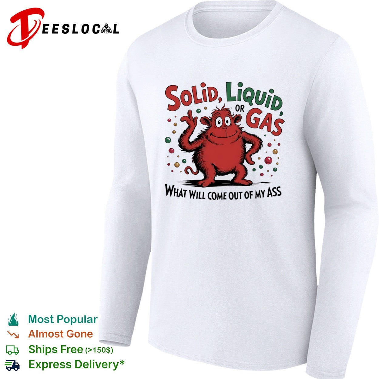 Solid Liquid or Gas What Will Come Out of My Ass Monster shirt