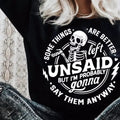 Some things are better left , I'm gonna say them anyway, Funny skeleton , Sarcastic Funny , Snarky Adult humor T-Shirts,...