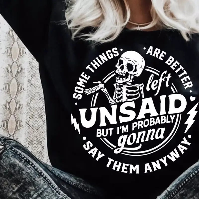 Some things are better left , I'm gonna say them anyway, Funny skeleton , Sarcastic Funny , Snarky Adult humor T-Shirts,...