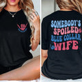 Somebody Spoiled Blue Collar Wife T-Shirt, Funny Blue Collar Wife Gift, Wife Life Shirt, Blue Collar Wives Club, Wife...