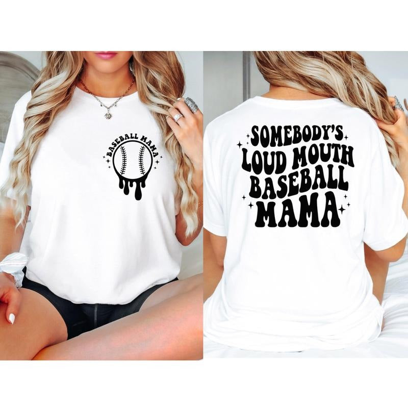 Somebody's Loud Mouth Baseball Mama Shirt, Baseball Mama Shirt, Baseball Mom TShirt, Front and Back T-Shirt, Baseball...