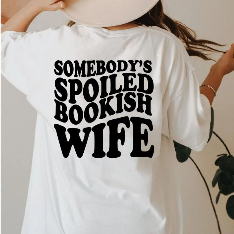 Somebody's Spoiled Bookish Wife Shirt | Bookish T Shirt, Dark Romance Romantasy Reader Shirt Gift For Book Lover , Unisex...