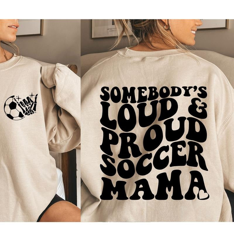 Somebodys Loud Mouth Soccer Mama Shirt  Soccer Shirt Shirt Sweatshirt Womenswear Hoodie | RetroVerseTees.com
