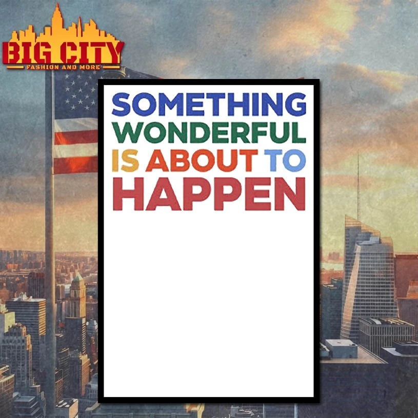 Something Wonderful Is About To Happen color text shirt