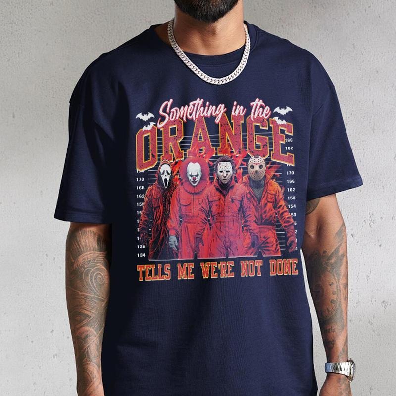 Something in the Orange Tell Me We're not Done TShirt, Halloween Horror Movies Something in Orange Shirt, Halloween...