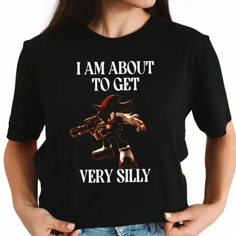 Son!c Shirt I Am About To Get Very Silly Funny Shirts, Shadow Meme Son!c Shirt, Fashion Cotton, Full Colors, Full Sizes, For Men, For Women