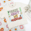 Sorry About My Husband DTF Transfers - THIS IS NOT A SHIRT Hoodie, Sweatshirt | RetroVerseTees.com