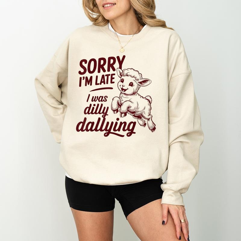 Sorry I'm Late I Was Dilly Dallying Shirt And Sweatshirt, Baby Lamb Sheep Shirt, Cute Sheep Shirt, Funny Animal Sayings...