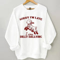 Sorry I'm Late I Was Dilly Dallying Sweatshirt, Baby Lamb Sheep Funny Sweatshirt, Cute Sheep Hoodie, Hot Trend, Grapic...