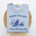 Sorry I'm Late I Was Spiralling Funny Sweatshirt Funny Crewneck Raccoon Sweatshirt Vintage Cartoon Sweater Unisex...