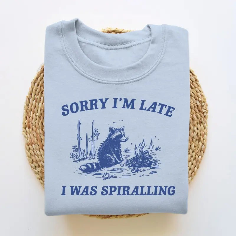 Sorry I'm Late I Was Spiralling Funny Sweatshirt Funny Crewneck Raccoon Sweatshirt Vintage Cartoon Sweater Unisex...