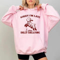 Sorry I'm Late Shirt, Sorry I'm Late I Was Dilly Dallying Sweatshirt, Baby Lamb Sheep Funny Sweatshirt, Cute Sheep...