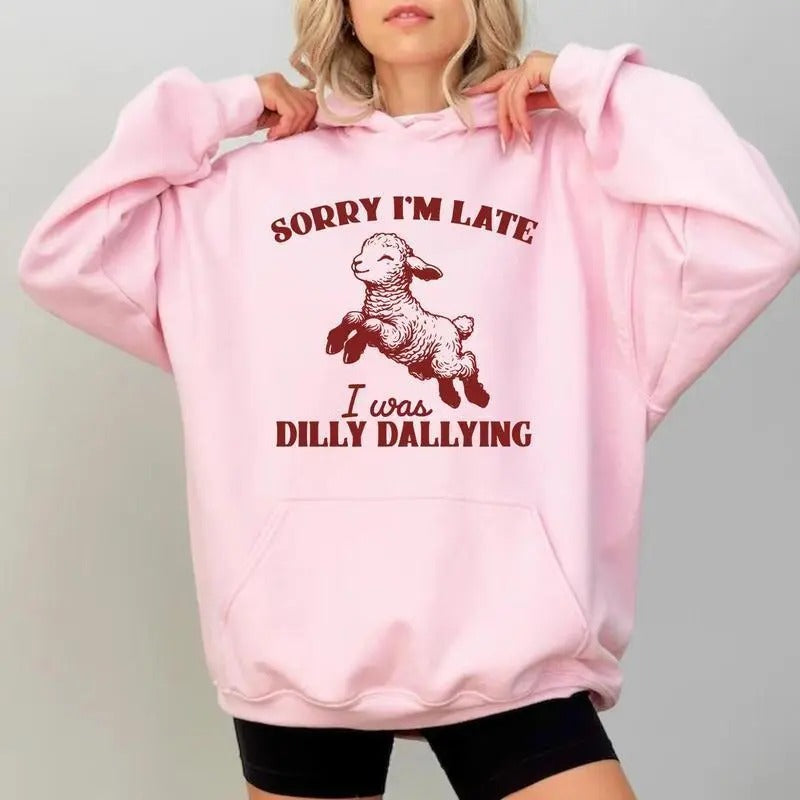 Sorry I'm Late Shirt, Sorry I'm Late I Was Dilly Dallying Sweatshirt, Baby Lamb Sheep Funny Sweatshirt, Cute Sheep...