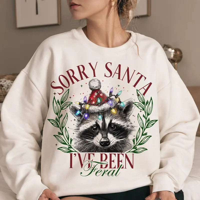 Sorry Santa I've Been Feral Christmas Season Sweatshirt, Funny Christmas Feral Girl Shirt Hoodie | RetroVerseTees.com