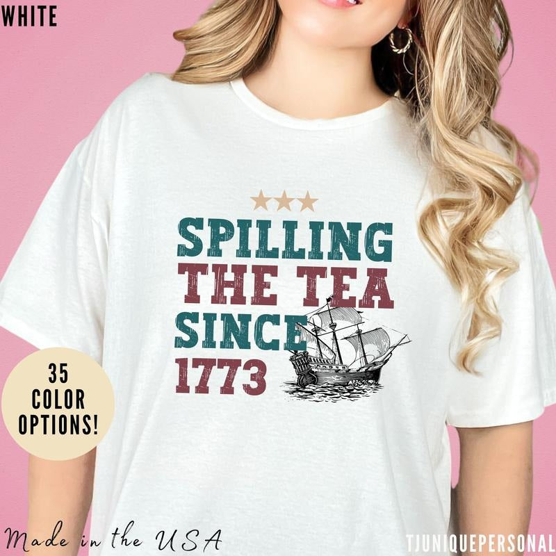 Spilling The Tea Since 1773 T Shirt Hoodie Sweater Patriotic Shirt Usa Shirt Boston Tea Party Fourth Of July Shirt...