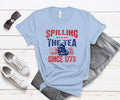 Spilling The Tea Since 1773 T Shirt Hoodie Sweater Us History Shirts 4th Of July Shirt Usa Tee Independence Day T-shirt...