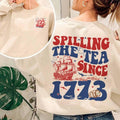 Spilling The Tea Since 1773 T Shirt Hoodie Sweater, American History Lover Shirt, Independence Day Tee, Women Fourth of...