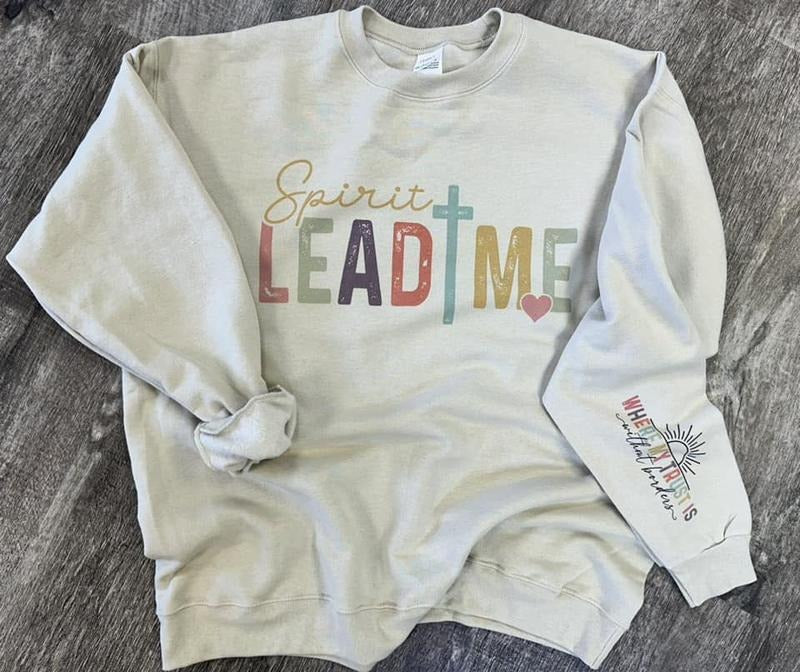 Spirit Lead Me Sweatshirt - Christian Sweatshirt - Sleeve Print Sweatshirt T-Shirts, Hoodie | RetroVerseTees.com