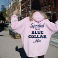 Spoiled By My Blue Collar Man T-shirt, Sweatshirt, Hoodie Tops Womenswear | RetroVerseTees.com