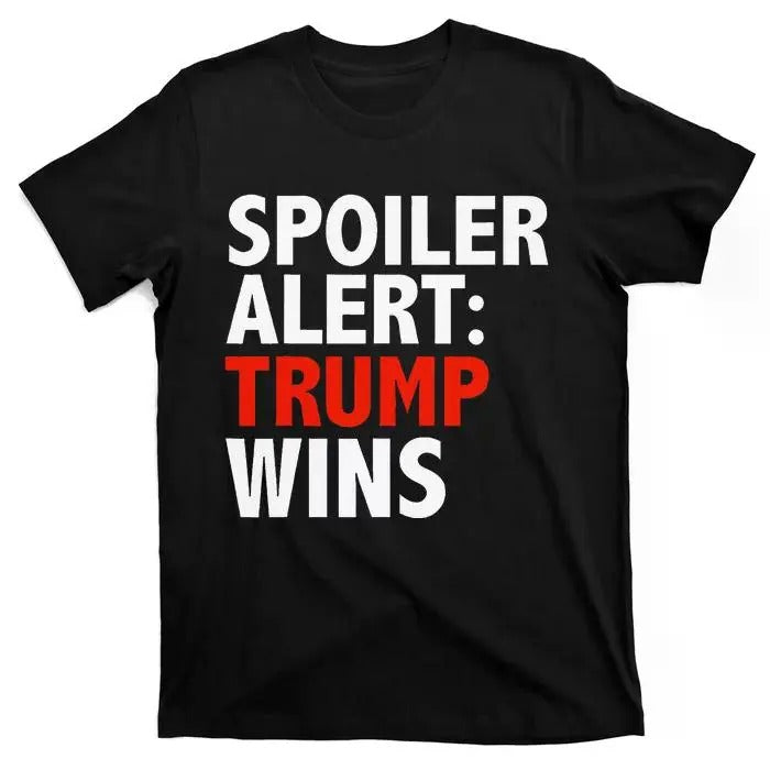 Spoiler Alert Trump Wins Donald Trump President Race Gift T-Shirt Hoodie, Sweatshirt | RetroVerseTees.com