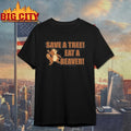 Squirrel Save A Tree Eat A Beaver shirt
