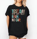 Staar state testing day motivation you got this bruh TNF cap Tee, State Testing T-Shirt, shirts women Hoodie, Sweatshirt
