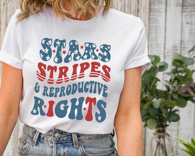 Stars and Stripes and Reproductive Rights T Shirt Hoodie Sweater, Feminist Shirt, Fourth of July Tee Social Justice...
