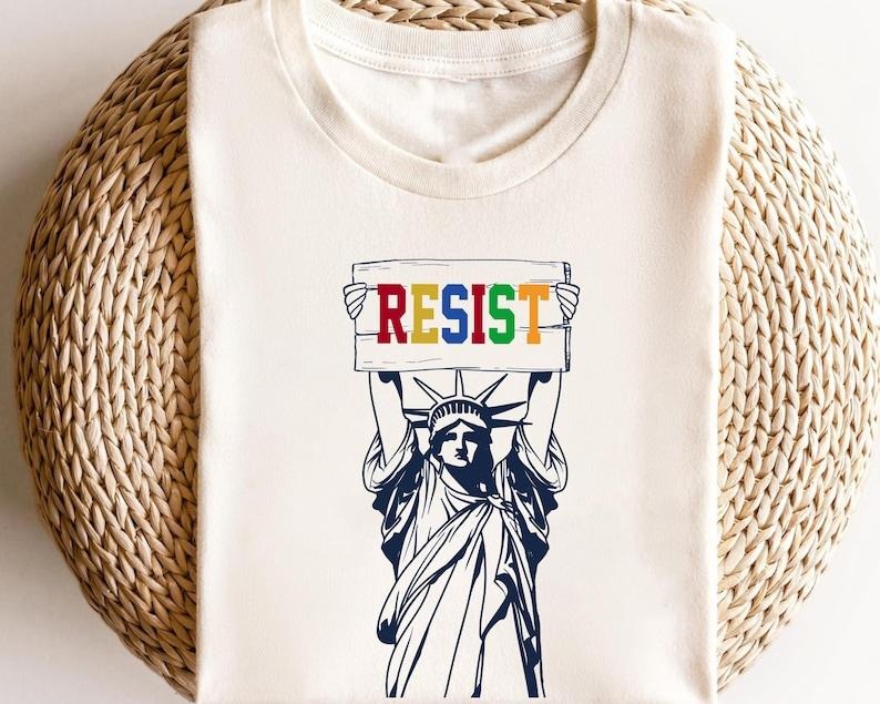 Statue of Liberty Shirt, Resist Shirt, Feminist Shirt, Liberty TShirt, Liberty Shirt Hoodie, Sweatshirt | RetroVerseTees.com