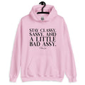 Stay Classy, Sassy, And A Little Bad Assy Graphic Hoodie T-Shirts, Sweatshirt | RetroVerseTees.com