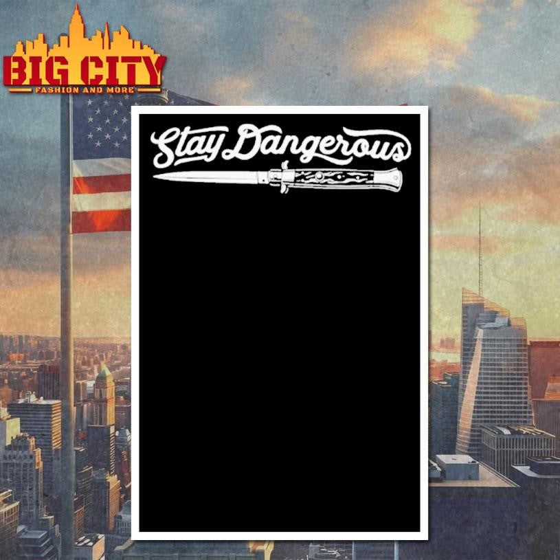 Stay Dangerous Switchblade Knife Shirt