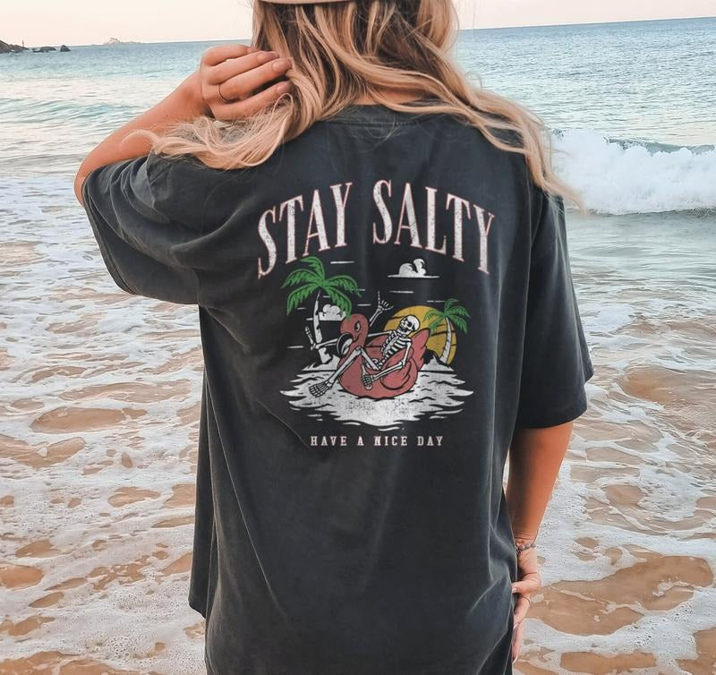 Stay Salty T-shirt Summer T Shirt Beach Tee Ocean Oversized It's All Good Vacation Tshirt Funny T-tshirt Hoodie, Sweatshirt